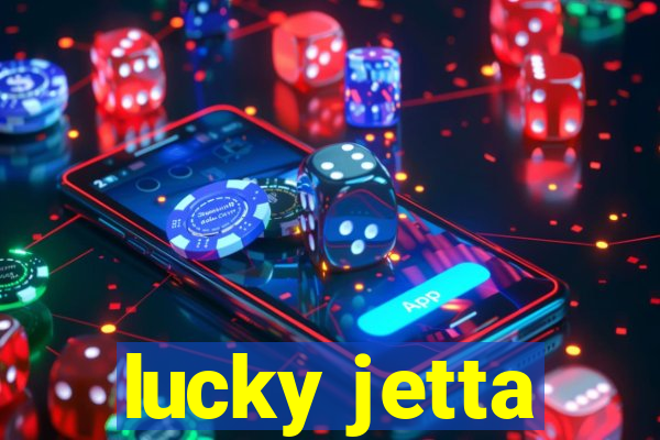 lucky jetta