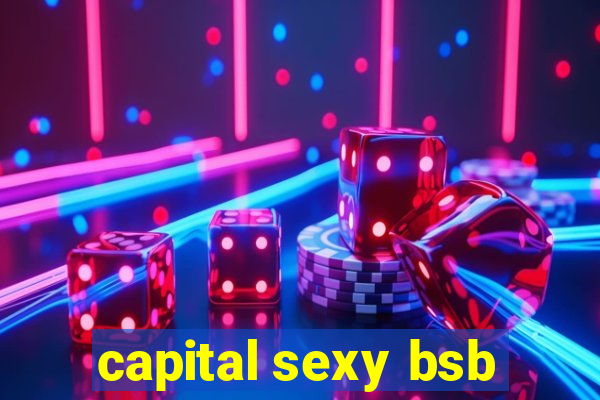 capital sexy bsb