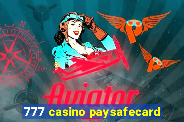 777 casino paysafecard