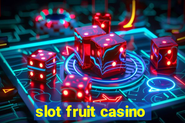 slot fruit casino