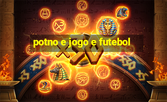 potno e jogo e futebol