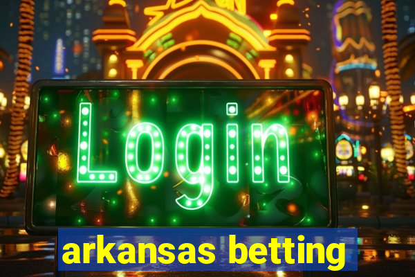 arkansas betting