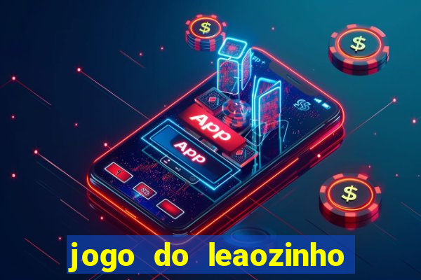 jogo do leaozinho que ganha dinheiro