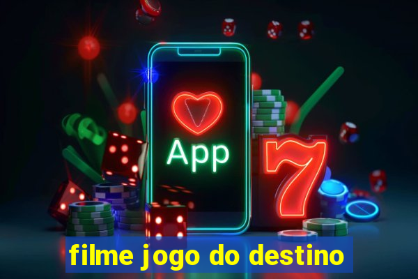 filme jogo do destino