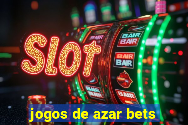 jogos de azar bets