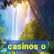 casinos o