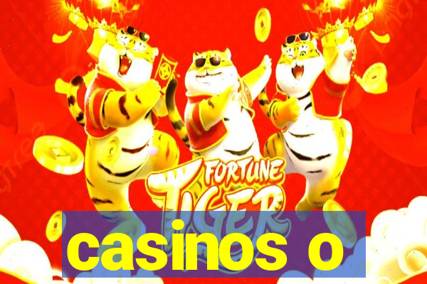 casinos o