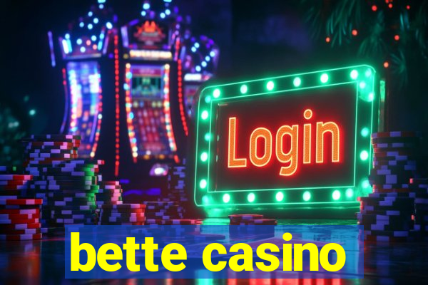 bette casino