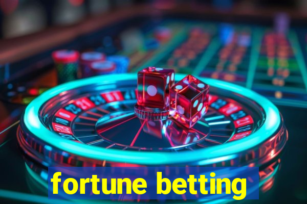 fortune betting