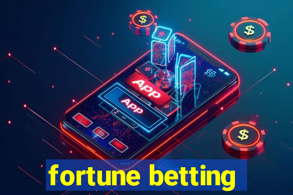 fortune betting