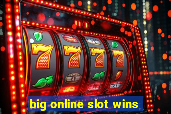 big online slot wins