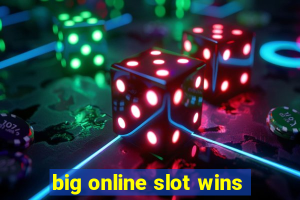 big online slot wins