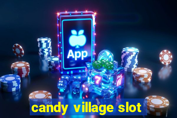 candy village slot