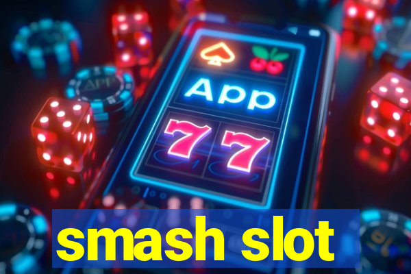 smash slot