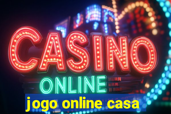 jogo online casa