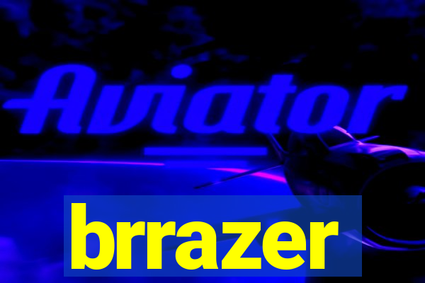 brrazer