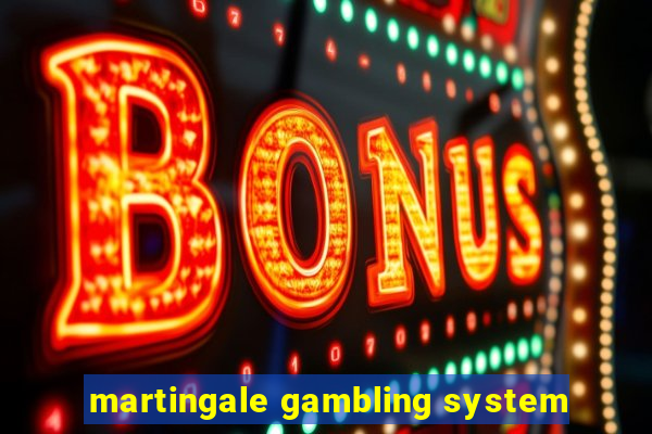 martingale gambling system