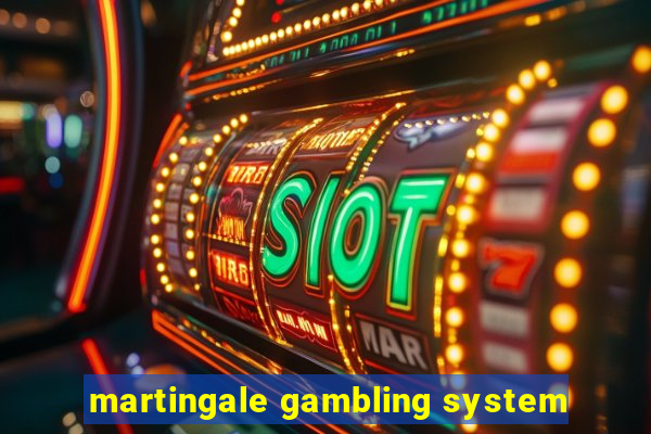 martingale gambling system