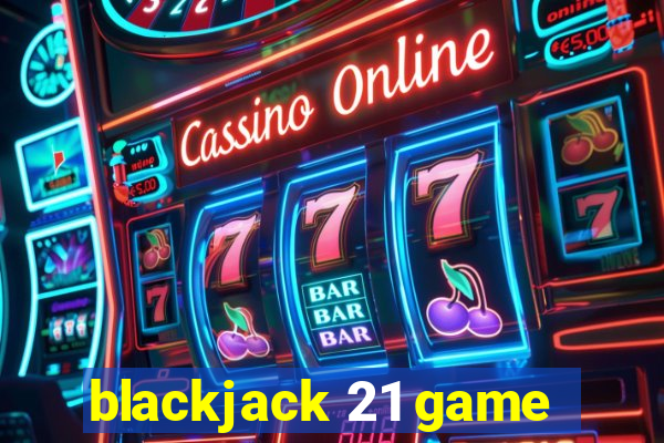 blackjack 21 game