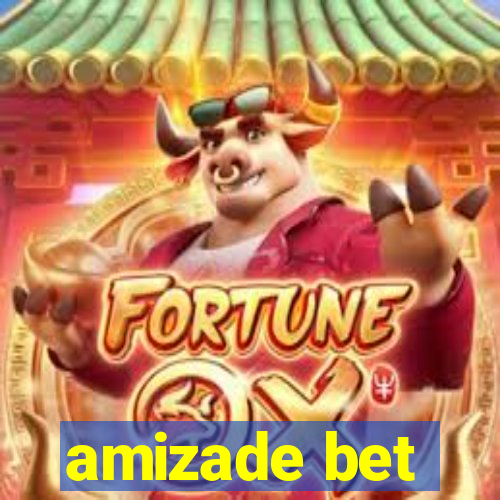 amizade bet