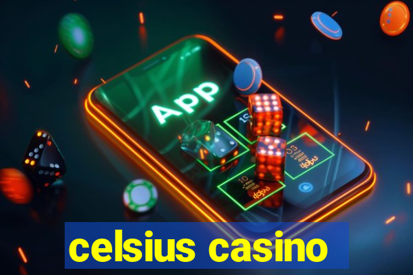 celsius casino