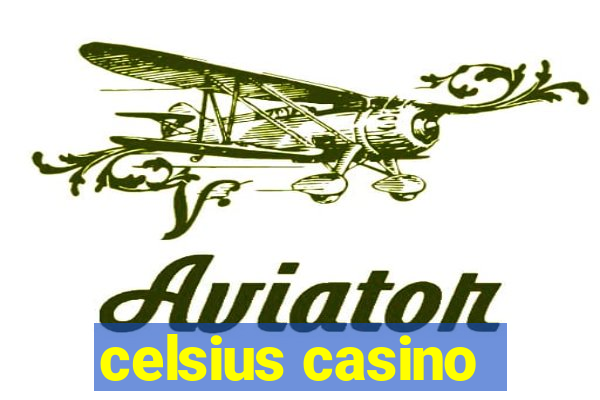 celsius casino