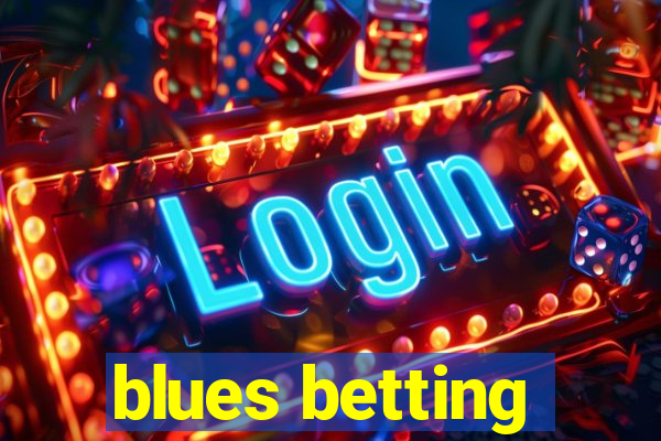 blues betting