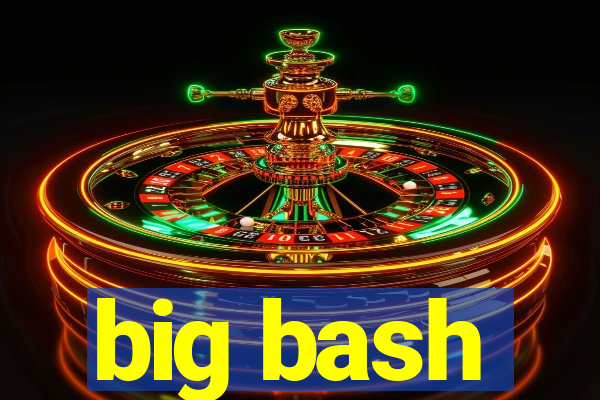 big bash