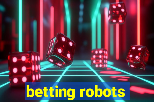 betting robots