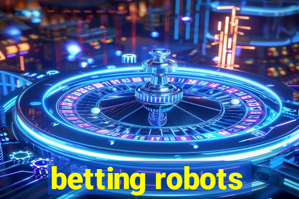 betting robots