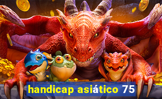 handicap asiático 75