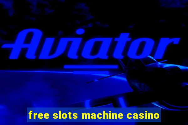 free slots machine casino