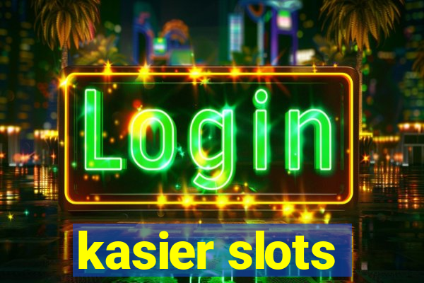 kasier slots