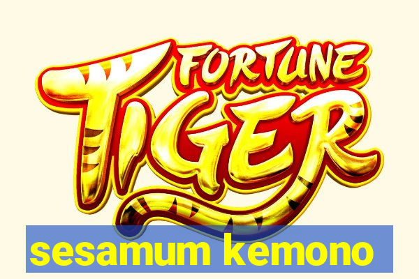 sesamum kemono