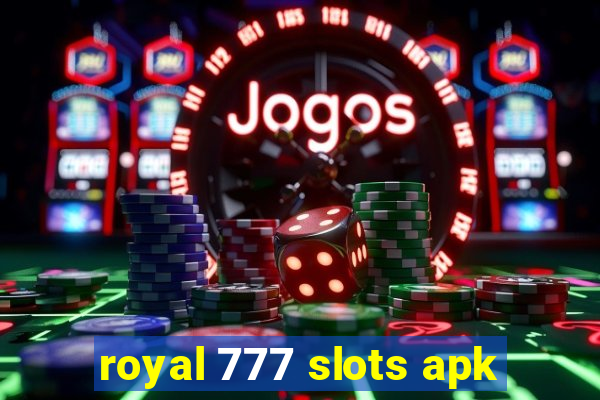 royal 777 slots apk