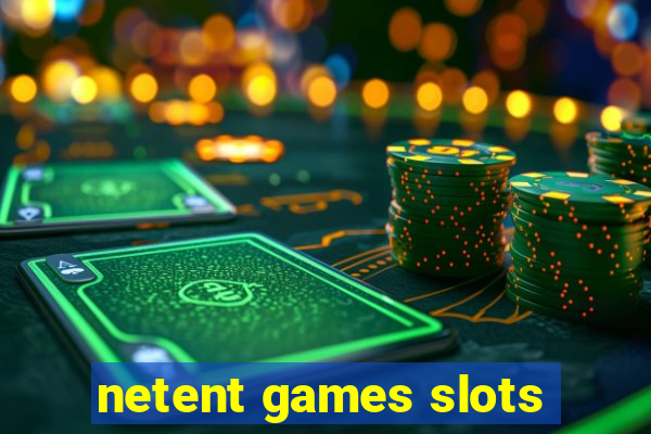 netent games slots