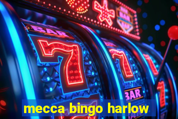 mecca bingo harlow