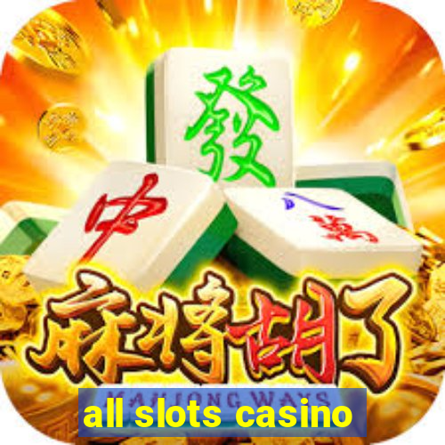 all slots casino