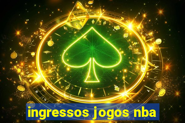 ingressos jogos nba