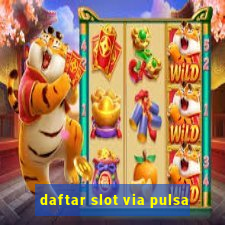 daftar slot via pulsa