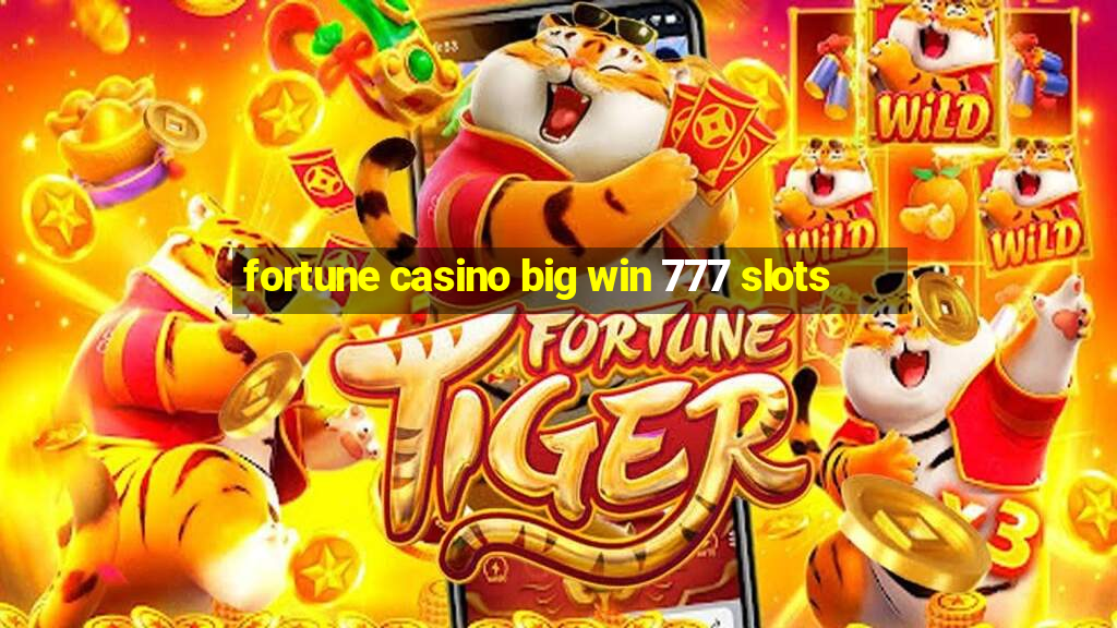 fortune casino big win 777 slots