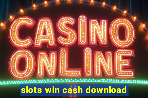 slots win cash download