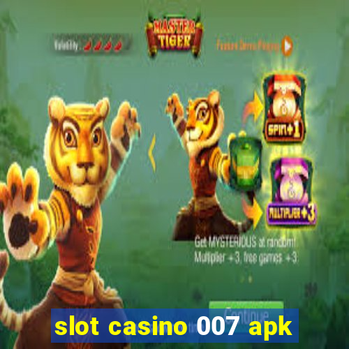 slot casino 007 apk