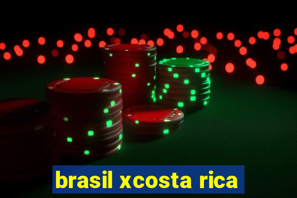 brasil xcosta rica