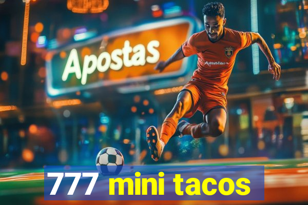 777 mini tacos