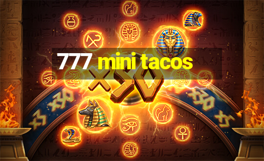 777 mini tacos