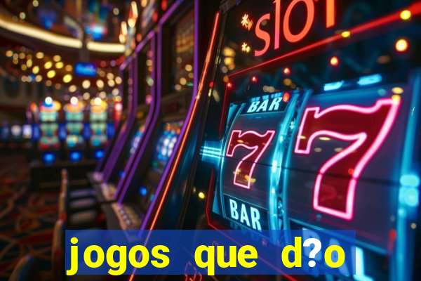 jogos que d?o dinheiro sem depositar