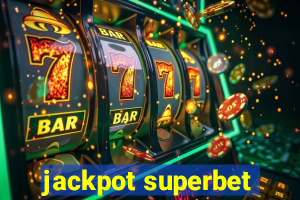 jackpot superbet