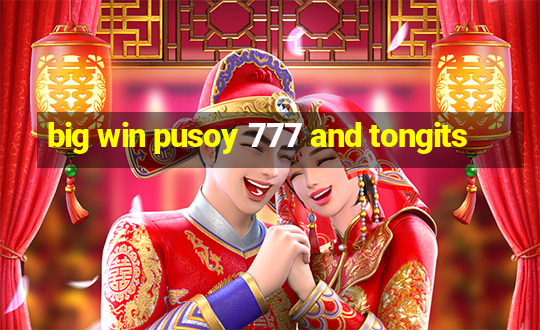 big win pusoy 777 and tongits