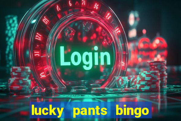 lucky pants bingo casino sister sites